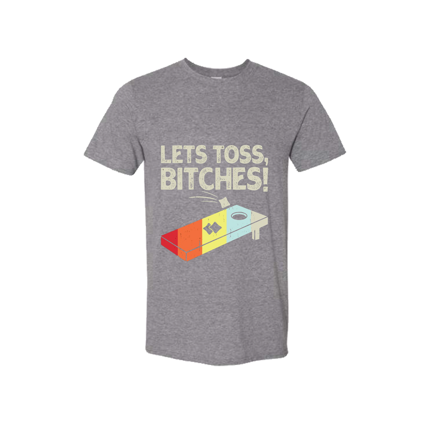 Let's Toss Bitches T-Shirt