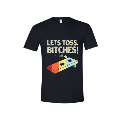 Let's Toss Bitches T-Shirt