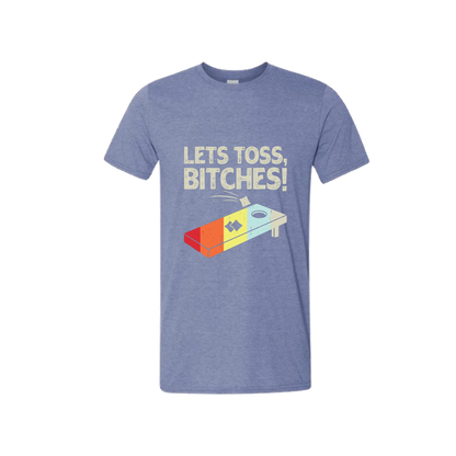 Let's Toss Bitches T-Shirt