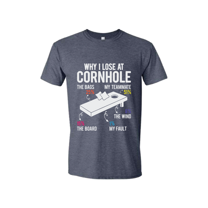 Why I loss at Cornhole T-Shirt